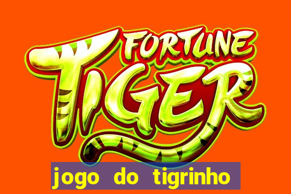 jogo do tigrinho oficial como jogar